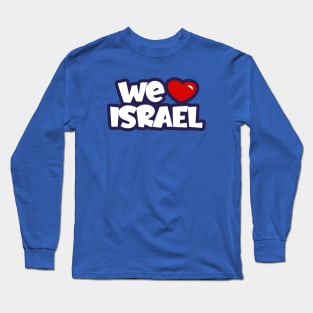 We Love Israel Long Sleeve T-Shirt